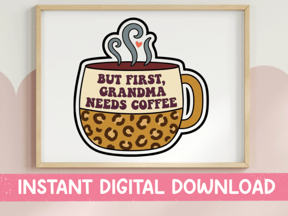 But First Grandma Needs Coffee Sticker: Graphics & T-Shirt Designs