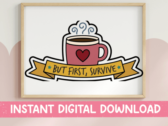 But First Survive Coffee Mug Sticker: Graphics & T-Shirt Designs