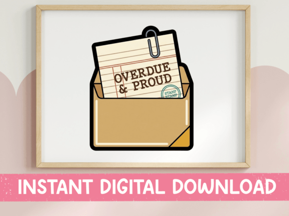 Overdue and Proud Library Sticker: Graphics for T-Shirt Designs